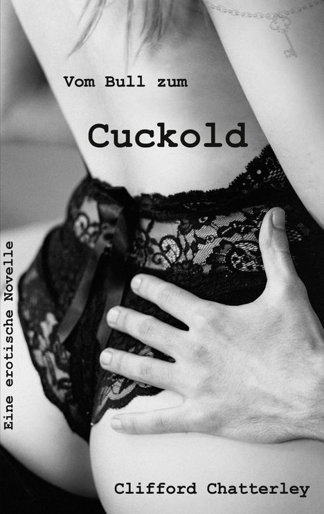 Clifford Chatterley: Vom Bull zum Cuckold, Buch