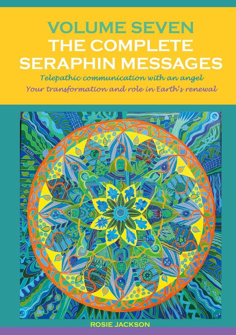 Rosie Jackson: Volume 7 THE COMPLETE SERAPHIN MESSAGES, Buch