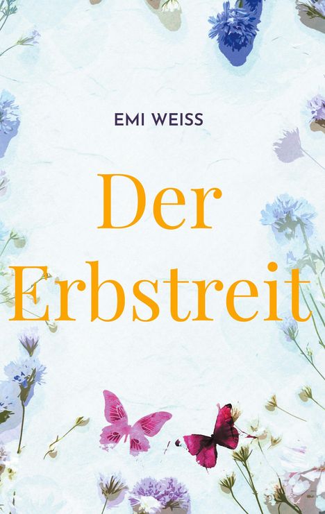 Emi Weiß: Der Erbstreit, Buch