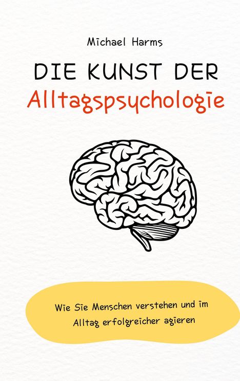 Michael Harms: Die Kunst der Alltagspsychologie, Buch