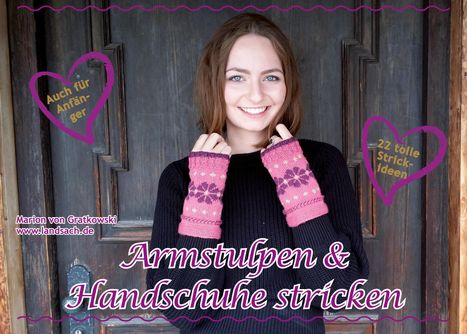 Marion Von Gratkowski: Armstulpen &amp; Handschuhe stricken, Buch