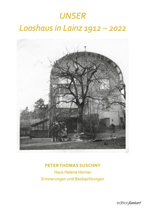 Peter Thomas Suschny: Looshaus in Lainz - 1912 - 2022, Buch