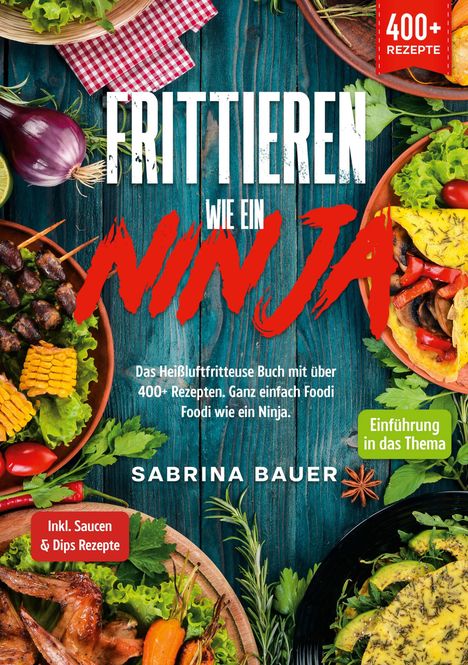 Sabrina Bauer: Frittieren wie ein Ninja, Buch