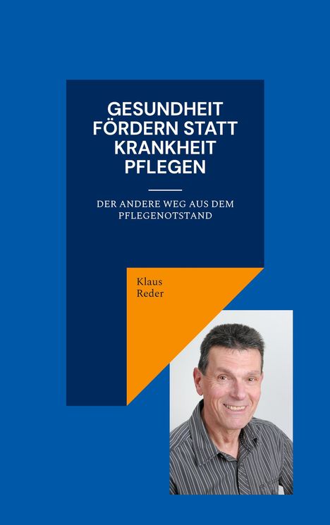 Klaus Reder: Gesundheit fördern statt Krankheit pflegen, Buch