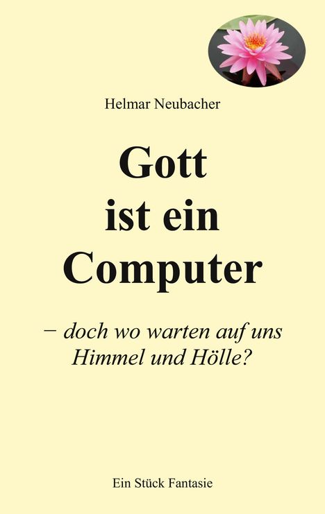 Helmar Neubacher: Gott ist ein Computer, Buch