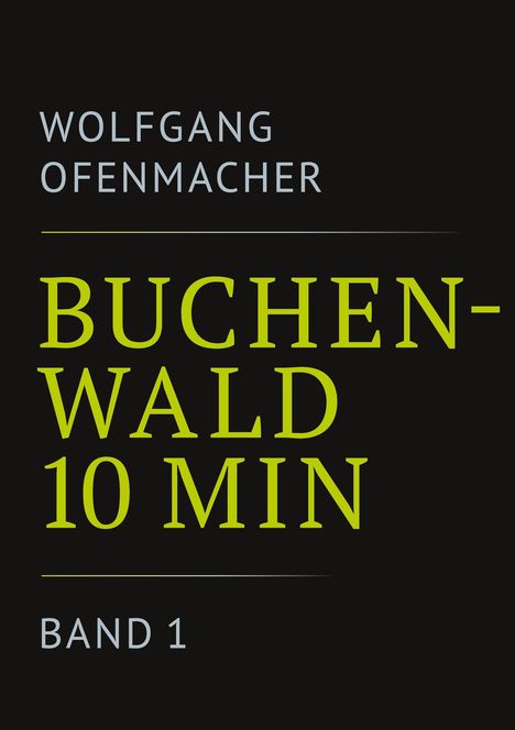 Wolfgang Ofenmacher: Buchenwald 10 min - Band 1, Buch