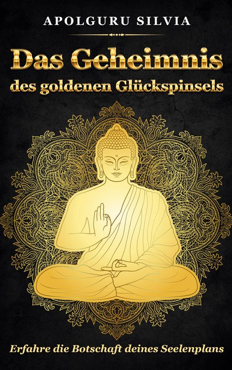 Silvia Apolguru: Das Geheimnis des goldenen Glückspinsels, Buch