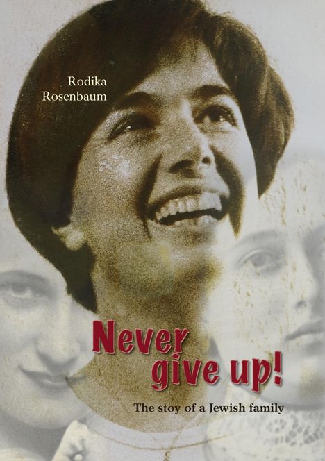 Rodika Rosenbaum: Never give up!, Buch