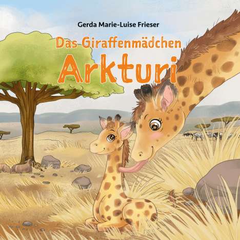 Gerda Marie-Luise Frieser: Das Giraffenmädchen Arkturi, Buch