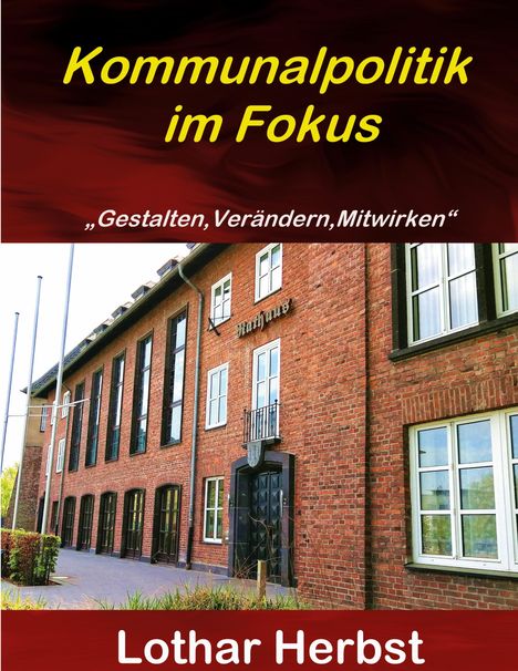 Lothar Herbst: Kommunalpolitik im Fokus, Buch