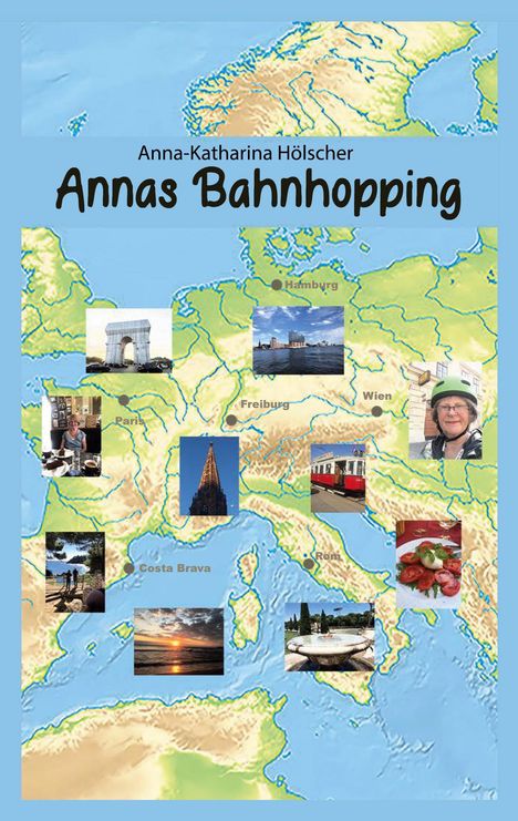 Anna-Katharina Hölscher: Hölscher, A: Annas Bahnhopping, Buch