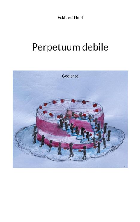 Eckhard Thiel: Perpetuum debile, Buch