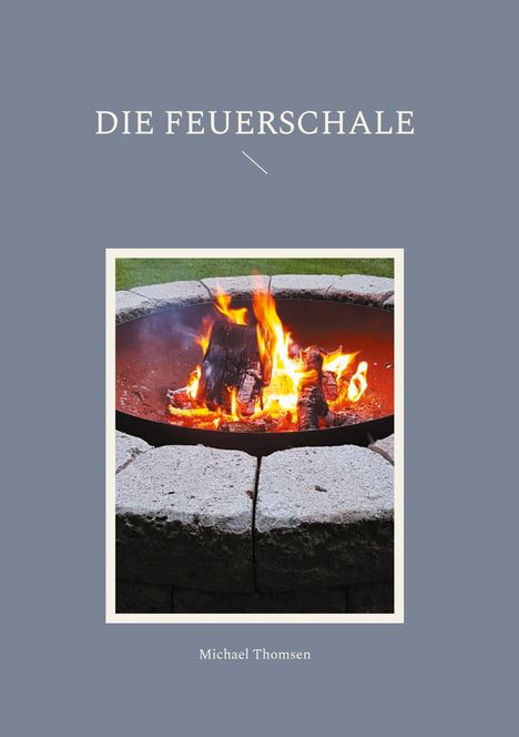 Michael Thomsen: Die Feuerschale, Buch