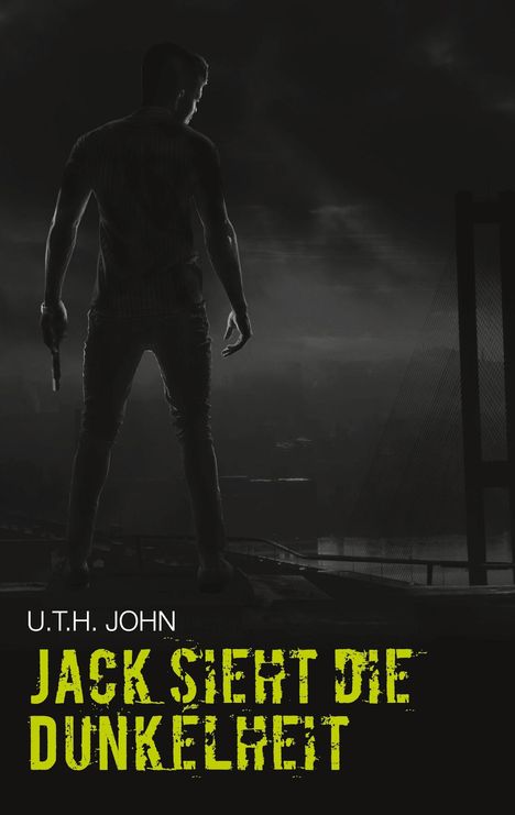 U. T. H. John: Jack sieht die Dunkelheit, Buch