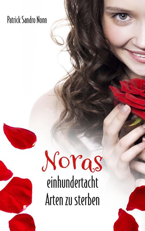 Patrick Sandro Nonn: Noras einhundertacht Arten zu sterben, Buch