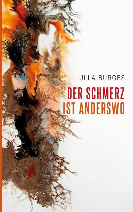 Ulla Burges: Der Schmerz ist anderswo, Buch