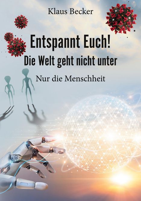 Klaus Becker: Entspannt Euch! Die Welt geht nicht unter, Buch