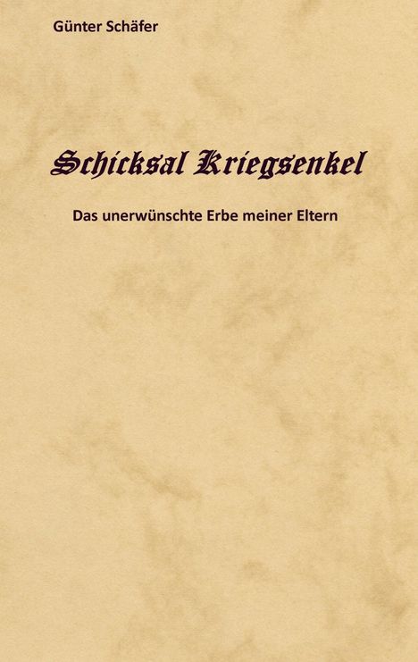 Günter Schäfer: Schicksal Kriegsenkel, Buch