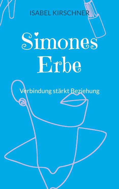 Isabel Kirschner: Simones Erbe, Buch
