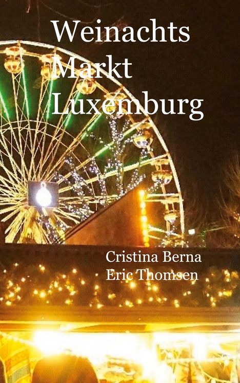 Cristina Berna: Weinachtsmarkt Luxemburg, Buch