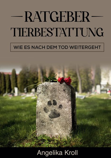 Angelika Kroll: Ratgeber Tierbestattung, Buch