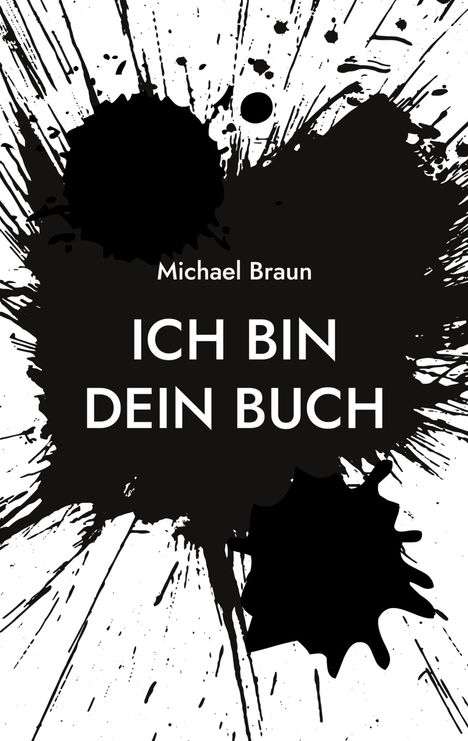 Michael Braun: Ich bin dein Buch, Buch