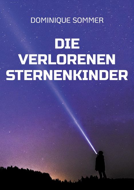 Dominique Sommer: Die verlorenen Sternenkinder, Buch