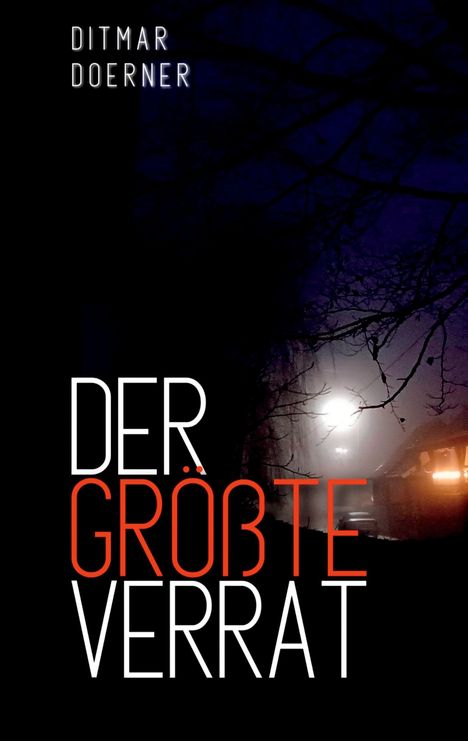 Ditmar Doerner: Der größte Verrat, Buch