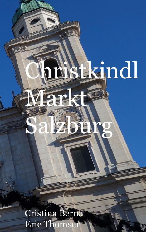 Cristina Berna: Christkindl Markt Salzburg, Buch