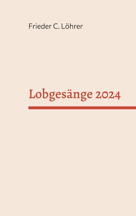 Frieder C. Löhrer: Lobgesänge 2024, Buch
