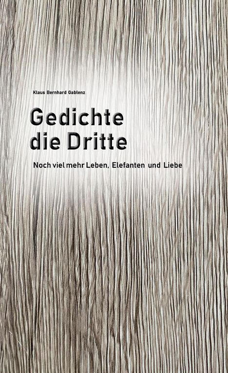 Klaus Bernhard Gablenz: Gedichte die Dritte, Buch