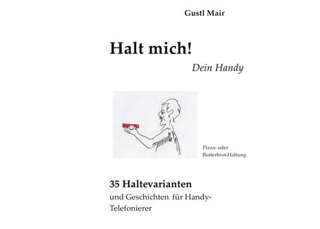 Gustl Mair: Halt mich! Dein Handy., Buch