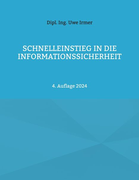 Uwe Irmer: Schnelleinstieg in die Informationssicherheit, Buch