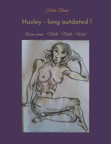 Heike Thieme: Huxley - long outdated !, Buch