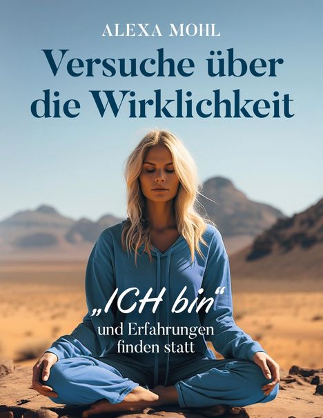 Alexa Mohl: Versuche über die Wirklichkeit, Buch