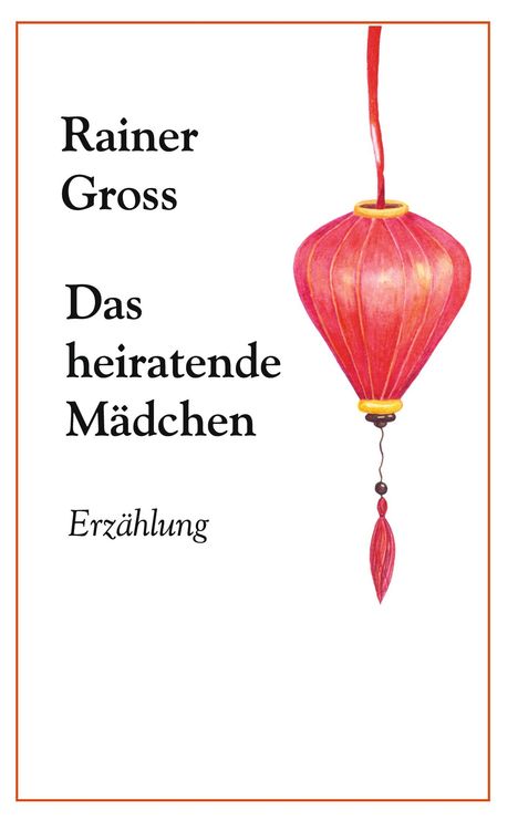 Rainer Gross: Das heiratende Mädchen, Buch