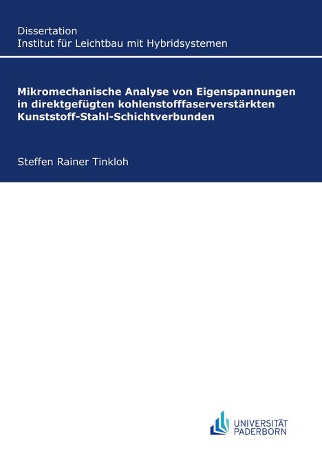 Steffen Rainer Tinkloh: Mikromechanische Analyse von Eigenspannungen in direktgefügten kohlenstofffaserverstärkten Kunststoff-Stahl-Schichtverbunden, Buch