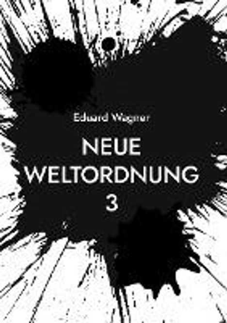 Eduard Wagner: Neue Weltordnung 3, Buch