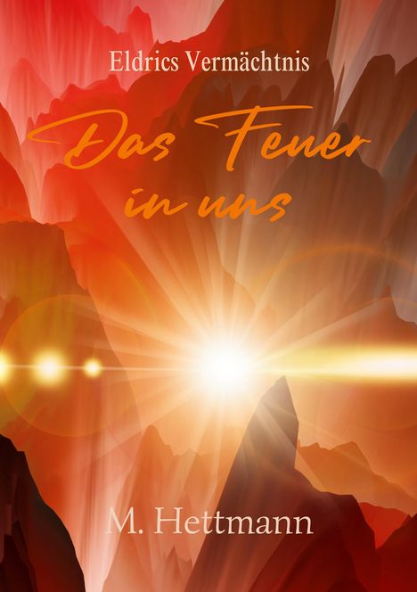 M. Hettmann: Das Feuer in uns, Buch