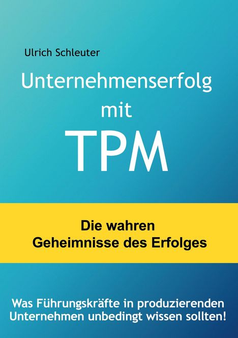 Ulrich Schleuter: Unternehmenserfolg mit TPM, Buch