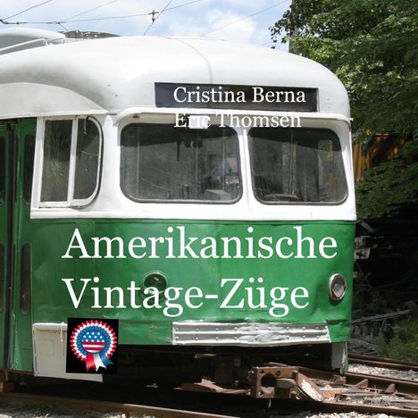 Cristina Berna: Amerikanische Vintage-Züge, Buch