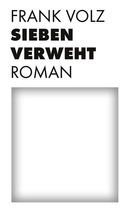 Frank Volz: Sieben verweht, Buch