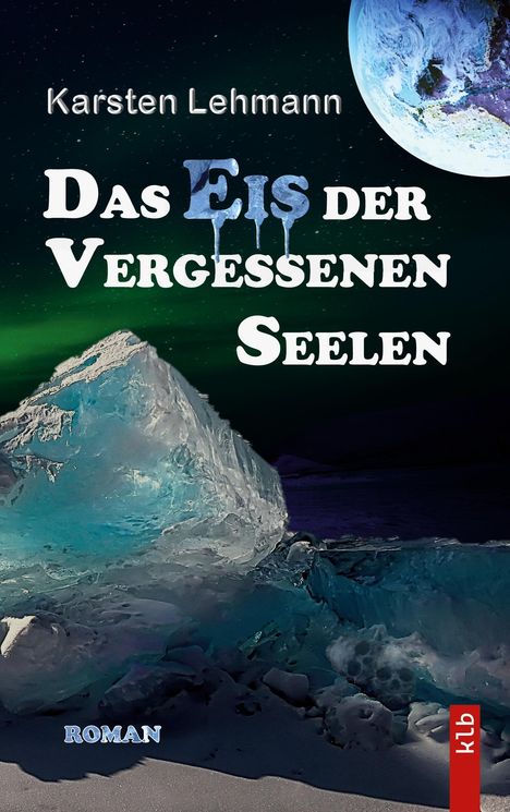 Karsten Lehmann: Das Eis der vergessenen Seelen, Buch
