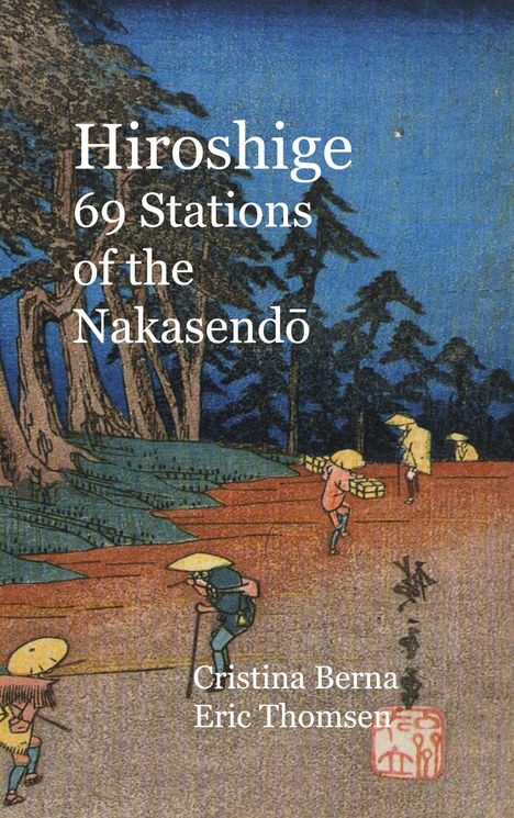 Cristina Berna: Hiroshige 69 Stations of the Nakasendo, Buch