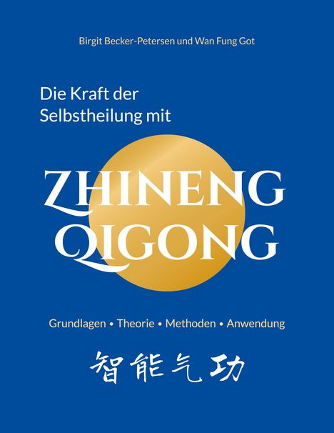 Birgit Becker-Petersen: Die Kraft der Selbstheilung mit Zhineng Qigong, Buch