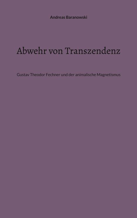 Andreas Baranowski: Abwehr von Transzendenz, Buch