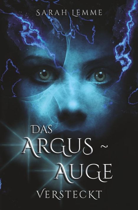 Sarah Lemme: Das Argus-Auge: Versteckt, Buch