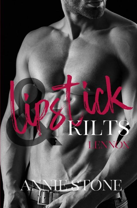 Annie Stone: Lipstick &amp; Kilts ¿ Lennox, Buch