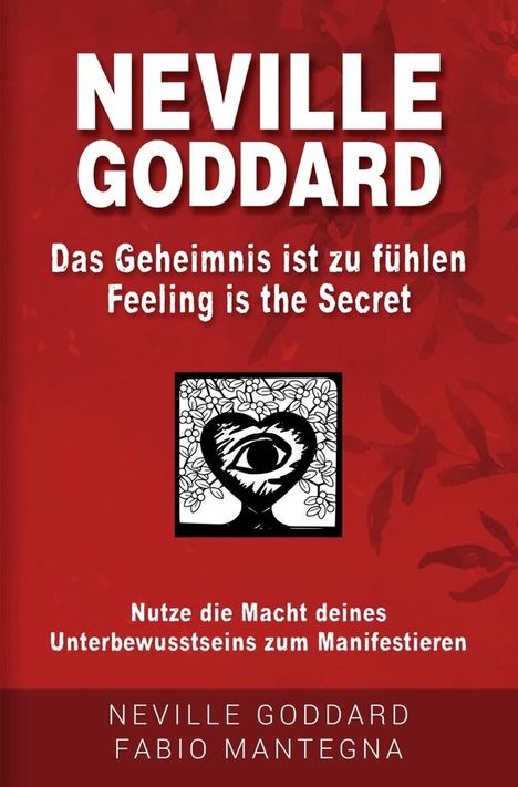 Fabio Mantegna: Neville Goddard - Das Geheimnis ist zu fühlen (Feeling is the Secret), Buch