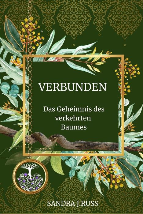 Sandra J. Russ: Verbunden: Das Geheimnis des verkehrten Baumes, Buch